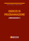CIAMPOLINI LAMMA - Esercizi di Programmazione Linguaggio C